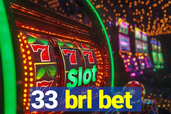 33 brl bet